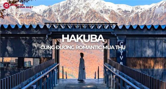 Tour Nhật Bản Mùa Thu Cung Đường Romantic-Phú Sĩ-Hakuba-Shirakawago